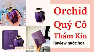 Review Nước Hoa Nữ Very Sexy Orchid EDP Tại Thảo Perfume 0939238393