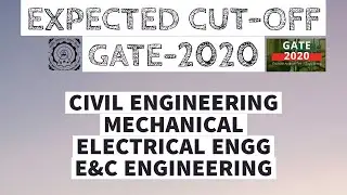 GATE 2020 EXPECTED CUT-OFF | CIVIL, MECHANICAL, ELECTRICAL, ECE, CSE|