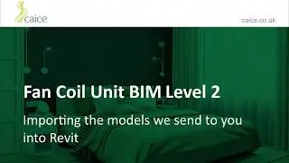 Importing Fan Coil Unit BIM Level 2 models Caice Sends to you into Revit