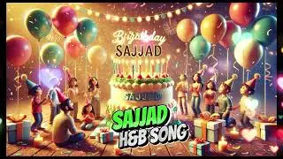 Sajjad Happy Birthday-Happy Birthday To You Sajjad Song-Sajjad Name Meaning(Worshiper)