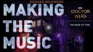 Making The Music - Doctor Who: The Edge Of Time