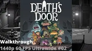Death's Door Walkthrough 100% 1440p 60 FPS Ultrawide #02