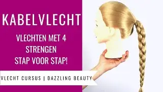 VLECHTEN MET 4 STRENGEN | HOE MAAK JE EEN KABELVLECHT? | Vlecht Cursus Dazzling Beauty (deel 9)