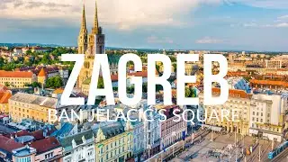 Zagreb 🇭🇷 (Ban Jelalic Square) - A Picturesque Square in Croatia | Top View