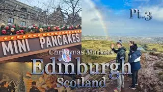 Edinburgh Xmas Markets Pt3 | Arthur's Seat | Oink | Final lunch at the markets | Indian Wrap