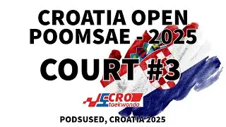 Croatia Open Poomsae - 2025 | Court #3