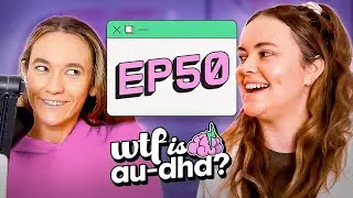 We&rsquo;re back! And we have thoughts on Autistic Barbie | E50 | WTF is AuDHD? Podcast