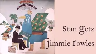 STAN GETZ / JIMMIE ROWLES - SERENADE TO SWEDEN  (from The Peacocks LP)