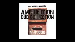 Bob Marley And The Wailers &ndash; Ammunition Dub Collection