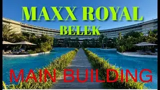 MAXX ROYAL BELEK 🇹🇷 / MAIN BUILDING / overview of the main building/introductory moment