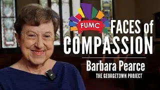 Faces of Compassion: Barbara Pearce -The Georgetown Project | First United Methodist Georgetown