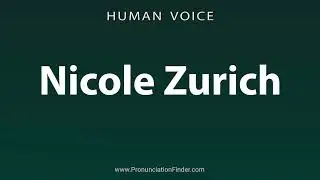 How To Pronounce Nicole Zurich
