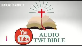 ✝️ Hebrews Chapter 13 - Audio Twi Bible reading   📖