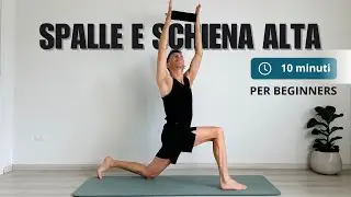 10 MINUTI  Potenziamento Yoga per Spalle e Schiena Alta