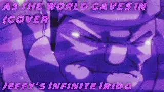 AS THE WORLD CAVES IN (COVER) | Jeffy’s Infinite Irida