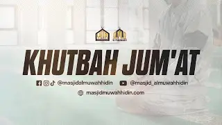 Khutbah Jum'at Masjid Al-Muwahhidin
