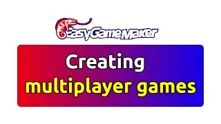 Creating multiplayer games with Easy Game Maker