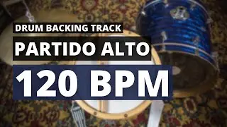 Partido Alto Backing Track | Drum Metronome | 120 BPM