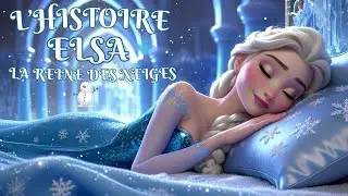 ❄️La Reine des Neiges - L'histoire Enchantée D'Elsa💙 |Conte-Audio Magique & Relaxante😴✨