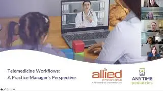 Practice Managers' Perspectives on Telemedicine Workflows Webinar