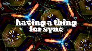 having a thing for sync