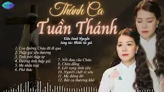 Liên Khúc Thánh Ca Tuần Thánh || Kiều Oanh Nguyễn