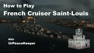 How To Play French Cruiser Saint-Louis In World Of Warships
