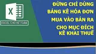 EXCEL TIP: BẢNG KÊ HÓA ĐƠN - MỘT SỐ LIỆU SỬ DỤNG NHIỀU MỤC ĐÍCH