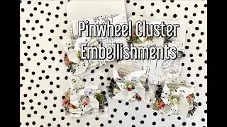 HOW TO | Pinwheel Cluster Embellishments | Junk Journal Idea | NEW ETSY Listings
