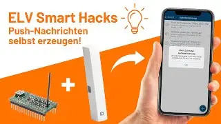 Push-Nachrichten von Homematic IP selbst erzeugen - ELV Smart Hacks