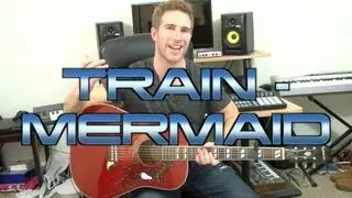 Train - Mermaid (Acoustic Cover Tutorial)
