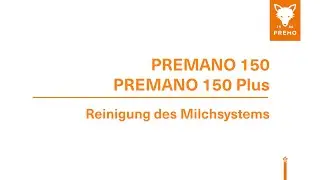 PREMO PREMANO 150 Reinigung des Milchsystems