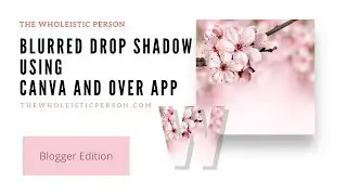 How to CREATE DROP SHADOWS using CANVA | OVER APP | BLOGGING TOOLS for bloggers on a DIY budget 2021