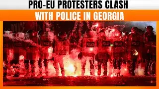 Pro-EU Protesters Clash With Police Outside Georgia Parliament | News9