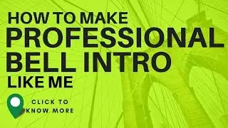 HOW TO MAKE PROFESSIONAL BELL INTRO LIKE ME | PREETY SIMPLE