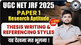 UGC NET JRF 2025 Paper 1 | Thesis Writing & Referencing Styles Complete Guide | Research Aptitude