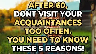 ATTENTION - After 60, You Should NOT Go Visiting Around? Here are the Reasons WHY!