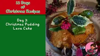 12 Days of Christmas Recipes | Day 3 | Christmas Pudding Lava Cake