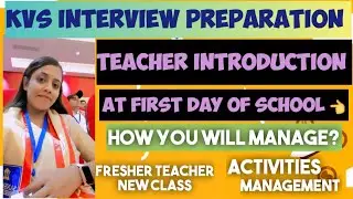 kvs interview preparation| your first day at new school|कैसे बतायें|#kvs #kvsresult#kvsprt#kvstgtpgt
