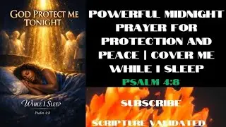 Powerful Midnight Prayer for Protection and Peace | Cover Me While I Sleep