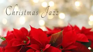 Christmas Jazz For Family Get Together | Home For The Holidays Jazz |  Christmas Dinner Jazz Music