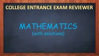 College Entrance Exam Reviewer: MATHEMATICS