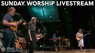 May 15 | 10:30 a.m. Sunday Morning Worship Service Livestream | West End Community Church