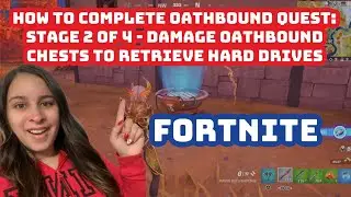 Damage Oathbound Chests to Retrieve Hard Drives Stage 2 of 4 LOCATION  FORTNITE