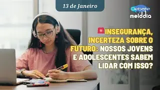 INSEGURAN&Ccedil;A, INCERTEZA SOBRE O FUTURO: Nossos jovens e adolescentes sabem lidar com isso?