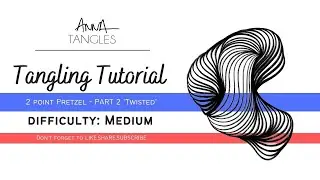 Tangling Tutorial with AnnaTangles (MEDIUM) - PART 2- 2 Point Pretzel