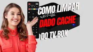 Como Limpar Dados Cache  Do TV BOX E Deixar Mais Rapido