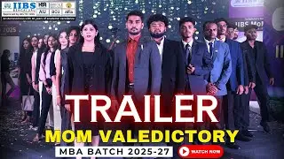 MOM Valedictory &ndash; MBA 2025&ndash;27 | Official Trailer | IIBS Bengaluru