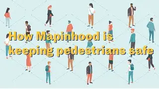 How Mapinhood is keeping pedestrians safe | MaRS Discovery District