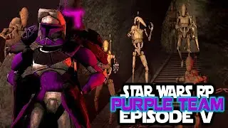 STAR WARS RP   PURPLE TEAM   EPISODE 5 [ZUTHAR13 REUPLOAD]